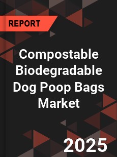 Worldwide Compostable Biodegradable Dog Poop Bags Market