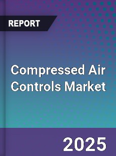 Compressed Air Controls Global Market