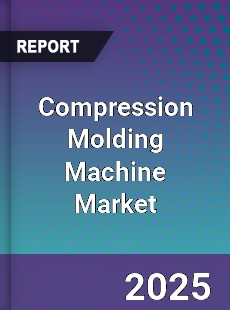 Global Compression Molding Machine Market