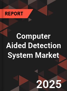 COVID 19 Outbreak Global Computer Aided Detection System Industry