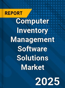 Global Computer Inventory Management Software Solutions Market