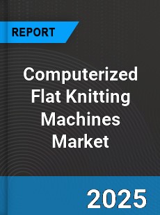 Computerized Flat Knitting Machines Global Market