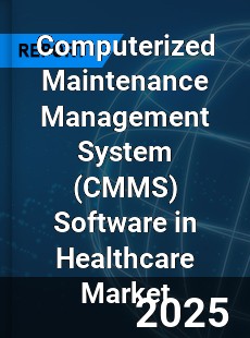 Global Computerized Maintenance Management System Software in Healthcare Market