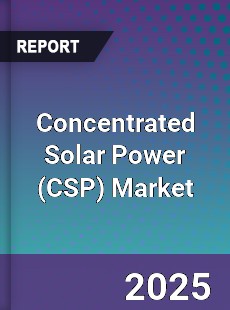 Global Concentrated Solar Power Market