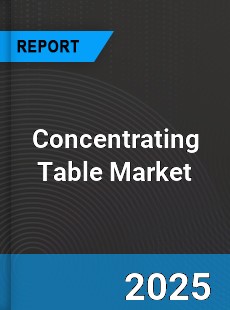 Global Concentrating Table Market