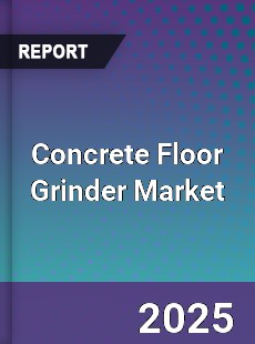 Concrete Floor Grinder Global Market