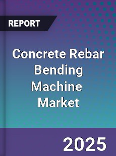 Concrete Rebar Bending Machine Global and China Top Players Market