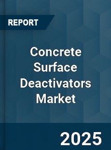 Concrete Surface Deactivators Market