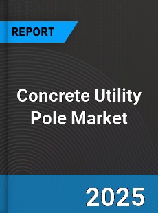Global Concrete Utility Pole Market