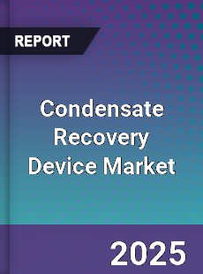 Condensate Recovery Device Market