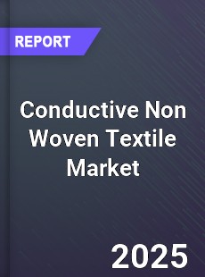 Global Conductive Non Woven Textile Market