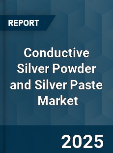 Global Conductive Silver Powder and Silver Paste Industry