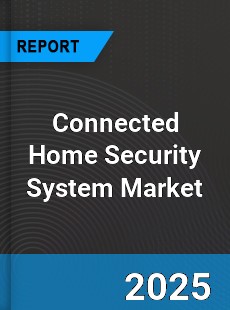Global Connected Home Security System Market
