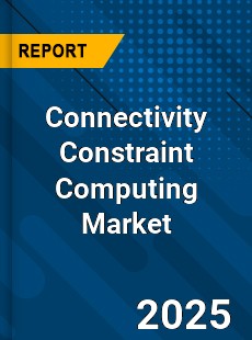 Global Connectivity Constraint Computing Market