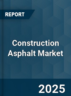 COVID 19 Outbreak Global Construction Asphalt Industry