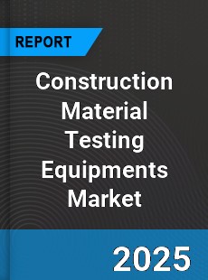 Global Construction Material Testing Equipments Market