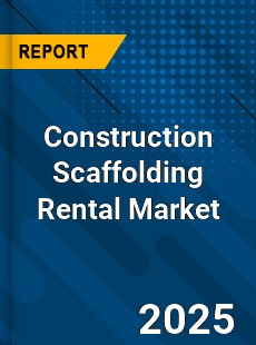 Global Construction Scaffolding Rental Market