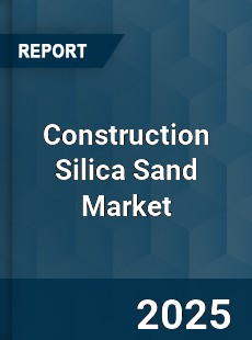 Construction Silica Sand Global Market