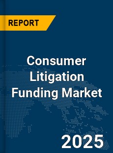 Global Consumer Litigation Funding Market