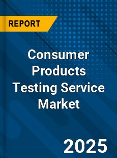 Global Consumer Products Testing Service Market
