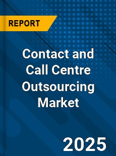Global Contact and Call Centre Outsourcing Market