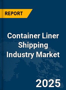 COVID 19 Outbreak Global Container Liner Shipping Industry