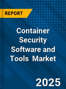 Container Security Software and Tools Global and China Top Players Market