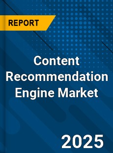 COVID 19 Outbreak Global Content Recommendation Engine Industry