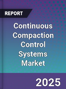 Global Continuous Compaction Control Systems Market