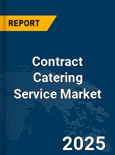 COVID 19 Outbreak Global Contract Catering Service Industry