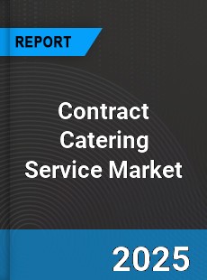Global Contract Catering Service Market