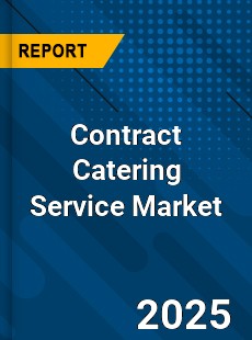 Global Contract Catering Service Market