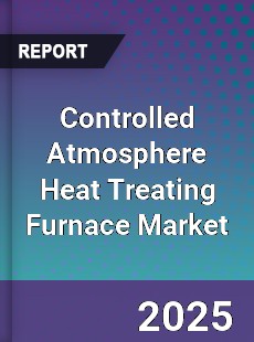 Global Controlled Atmosphere Heat Treating Furnace Market