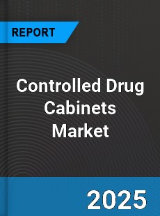 Controlled Drug Cabinets Global Market
