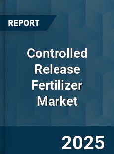 Global Controlled Release Fertilizer Market