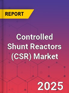Controlled Shunt Reactors Global and China Top Players Market