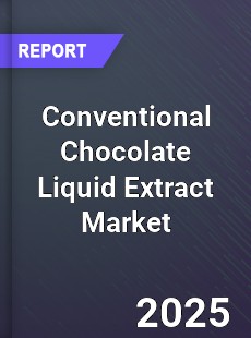 Conventional Chocolate Liquid Extract Market
