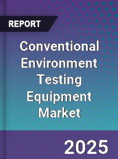 Conventional Environment Testing Equipment Global Market