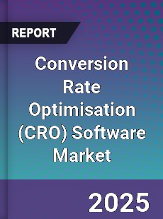 Conversion Rate Optimisation Software Global Market