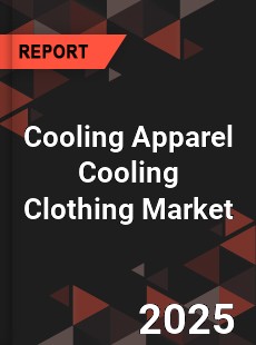 Global Cooling Apparel Cooling Clothing Industry