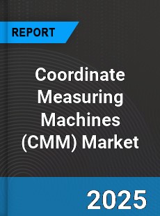 Coordinate Measuring Machines Global Market