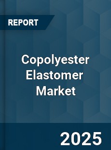 Global Copolyester Elastomer Market
