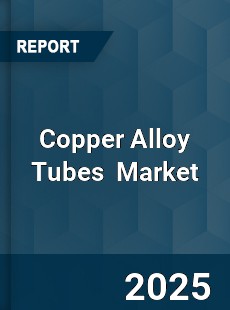 Global Copper Alloy Tubes Professional Survey Report