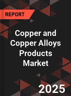 Global Copper and Copper Alloys Products Market