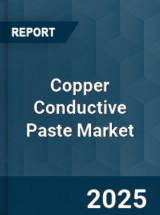 Copper Conductive Paste Market