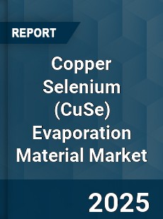 Copper Selenium Evaporation Material Market