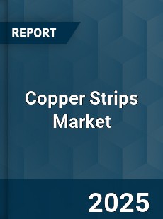 COVID 19 Outbreak Global Copper Strips Industry