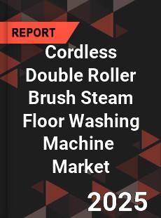 Global Cordless Double Roller Brush Steam Floor Washing Machine Industry