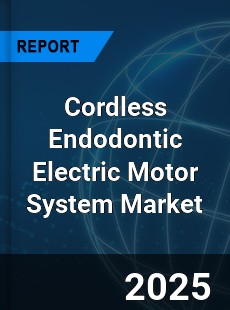 Global Cordless Endodontic Electric Motor System Market