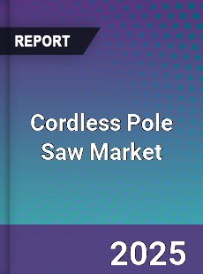Cordless Pole Saw Market